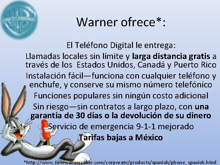Warner ofrece*: El Teléfono Digital le entrega: Llamadas locales sin límite y larga distancia