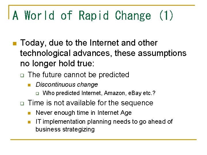 A World of Rapid Change (1) n Today, due to the Internet and other