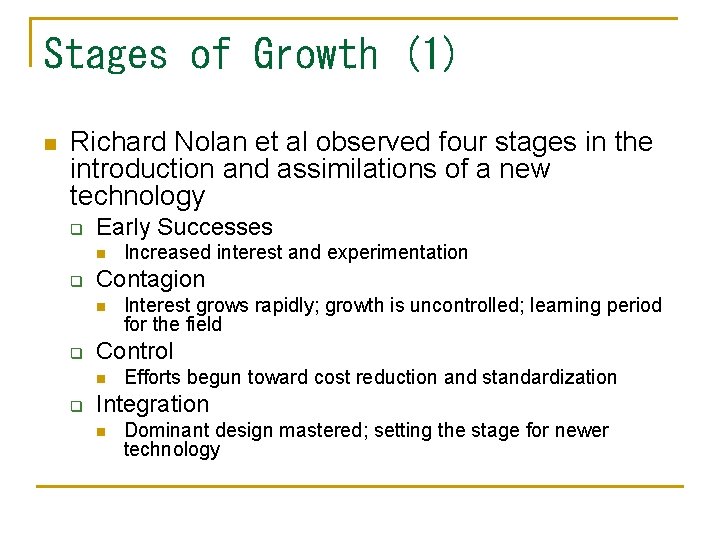 Stages of Growth (1) n Richard Nolan et al observed four stages in the