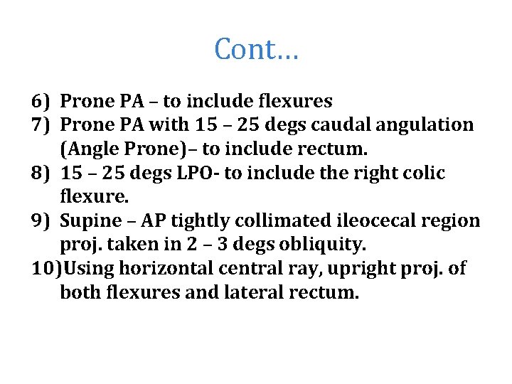 Cont… 6) Prone PA – to include flexures 7) Prone PA with 15 –