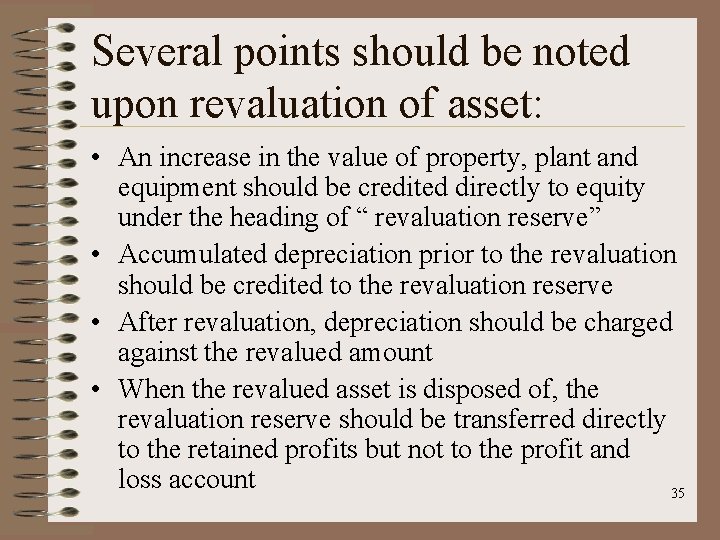 Several points should be noted upon revaluation of asset: • An increase in the