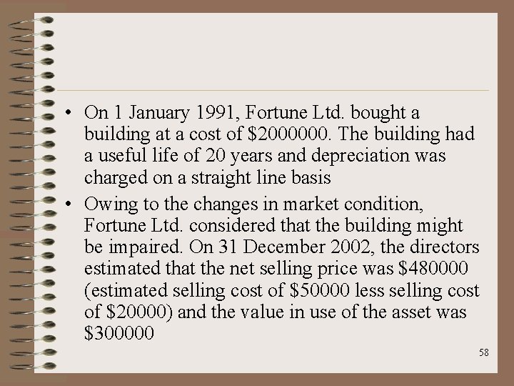  • On 1 January 1991, Fortune Ltd. bought a building at a cost