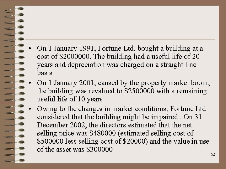  • On 1 January 1991, Fortune Ltd. bought a building at a cost