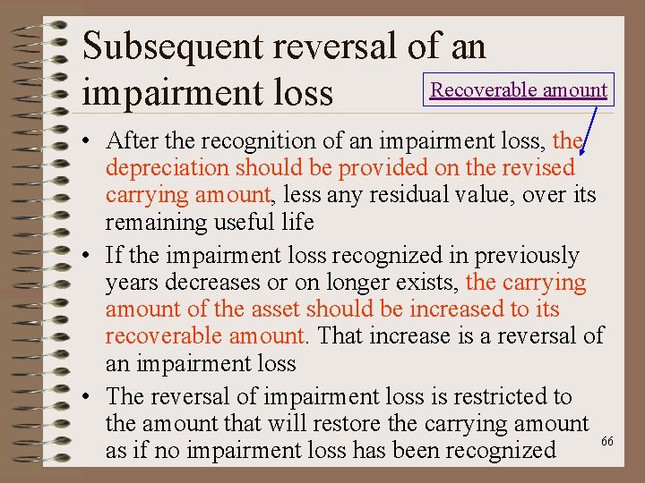 Subsequent reversal of an Recoverable amount impairment loss • After the recognition of an