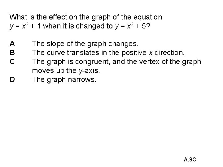 What is the effect on the graph of the equation y = x 2