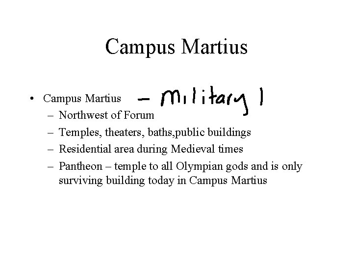 Campus Martius • Campus Martius – Northwest of Forum – Temples, theaters, baths, public