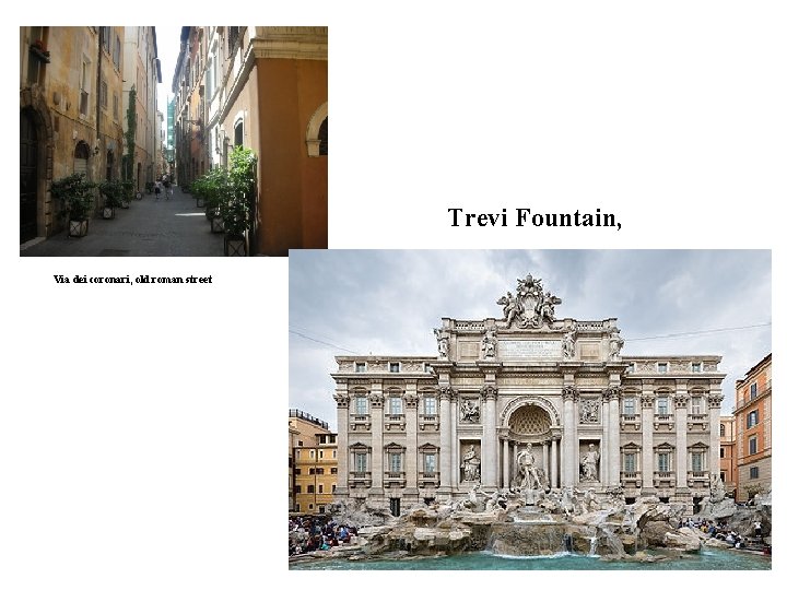 Trevi Fountain, Via dei coronari, old roman street 