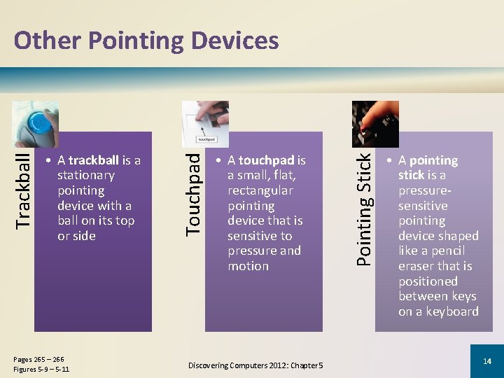 Pages 265 – 266 Figures 5 -9 – 5 -11 • A touchpad is