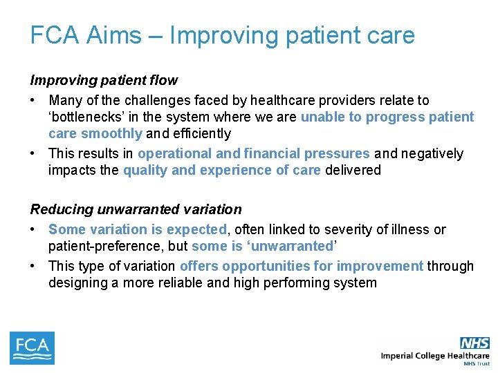 FCA Aims – Improving patient care Improving patient flow • Many of the challenges