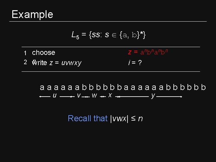 Example L 5 = {ss: s {a, b}*} 1 2 z = anbn choose