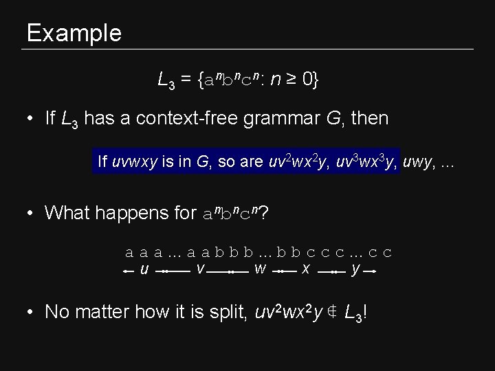 Example L 3 = {anbncn: n ≥ 0} • If L 3 has a