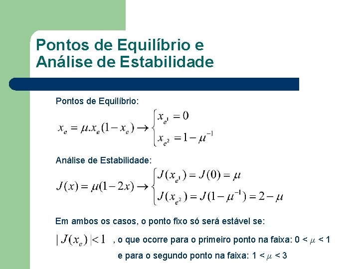 Pontos de Equilíbrio e Análise de Estabilidade Pontos de Equilíbrio: Análise de Estabilidade: Em Pontos de Equilíbrio e Análise de Estabilidade Pontos de Equilíbrio: Análise de Estabilidade: Em