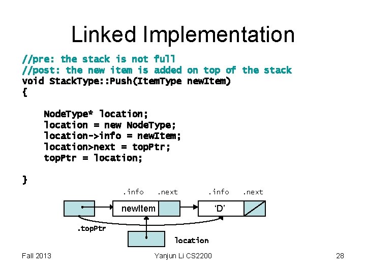 Linked Implementation //pre: the stack is not full //post: the new item is added Linked Implementation //pre: the stack is not full //post: the new item is added