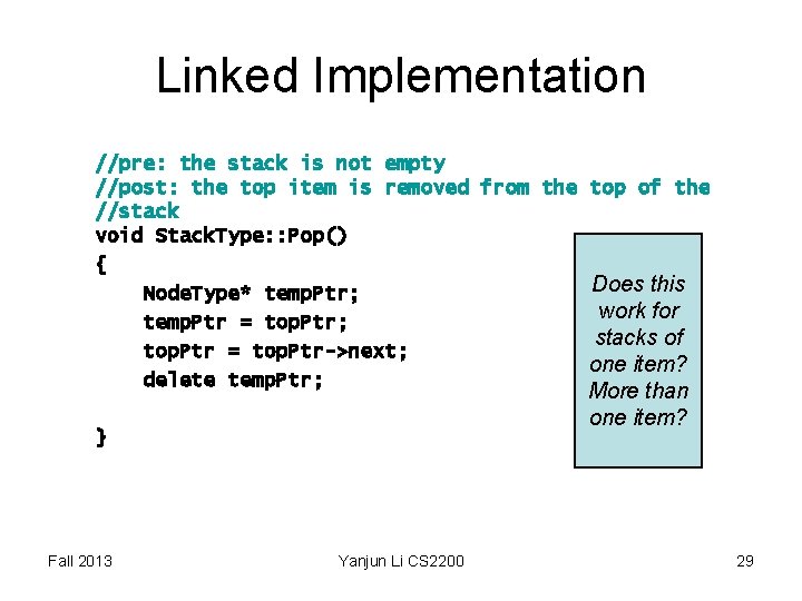 Linked Implementation //pre: the stack is not empty //post: the top item is removed Linked Implementation //pre: the stack is not empty //post: the top item is removed