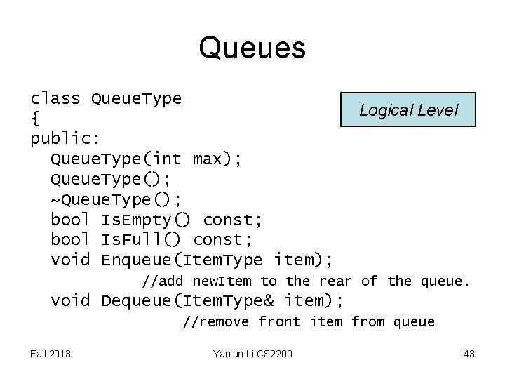 Queues class Queue. Type { public: Queue. Type(int max); Queue. Type(); ~Queue. Type(); bool Queues class Queue. Type { public: Queue. Type(int max); Queue. Type(); ~Queue. Type(); bool