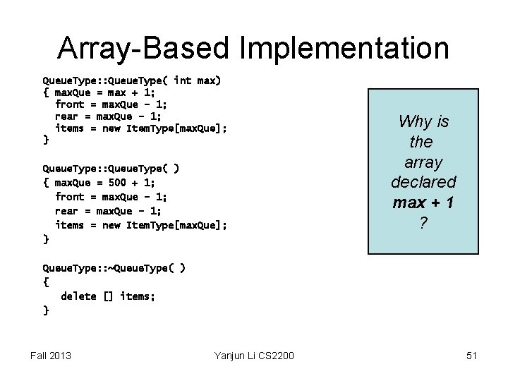 Array-Based Implementation Queue. Type: : Queue. Type( int max) { max. Que = max Array-Based Implementation Queue. Type: : Queue. Type( int max) { max. Que = max