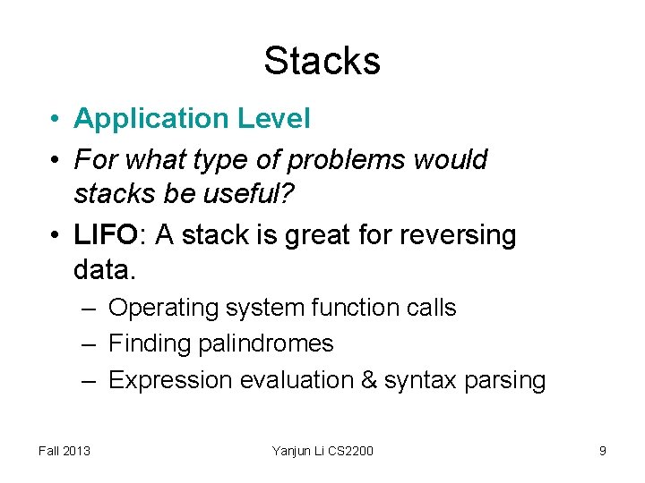 Stacks • Application Level • For what type of problems would stacks be useful? Stacks • Application Level • For what type of problems would stacks be useful?
