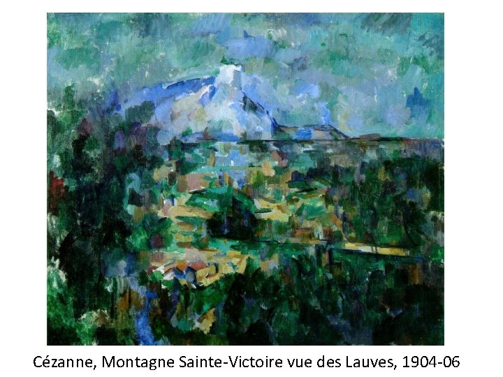 Cézanne, Montagne Sainte-Victoire vue des Lauves, 1904 -06 