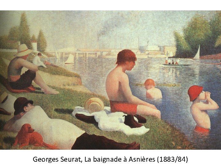 Georges Seurat, La baignade à Asnières (1883/84) 