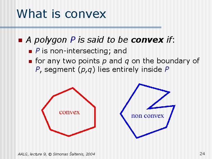 What is convex n A polygon P is said to be convex if: n