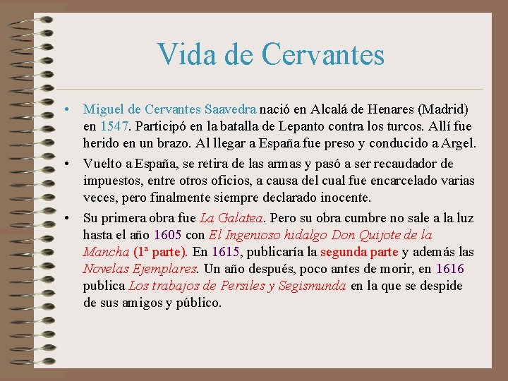 Vida de Cervantes • Miguel de Cervantes Saavedra nació en Alcalá de Henares (Madrid)