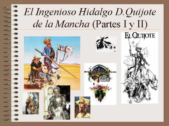 El Ingenioso Hidalgo D. Quijote de la Mancha (Partes I y II) 