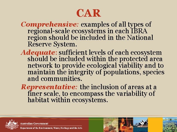 CAR Comprehensive: examples of all types of regional-scale ecosystems in each IBRA region should