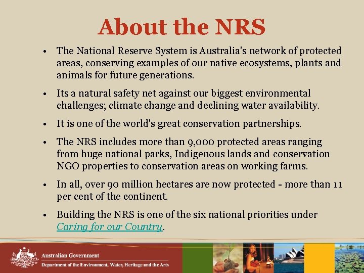 About the NRS • The National Reserve System is Australia's network of protected areas,