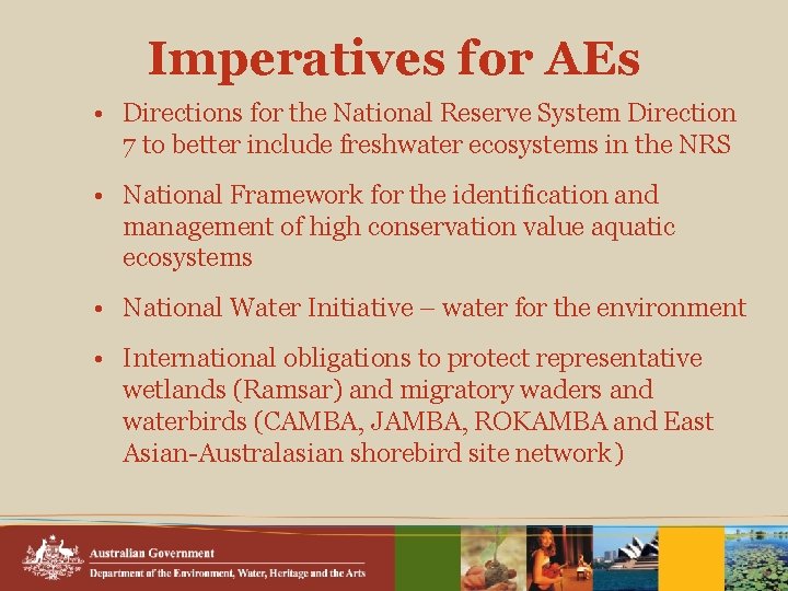 Imperatives for AEs • Directions for the National Reserve System Direction 7 to better