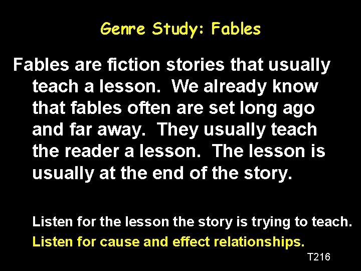 Genre Study: Fables are fiction stories that usually teach a lesson. We already know