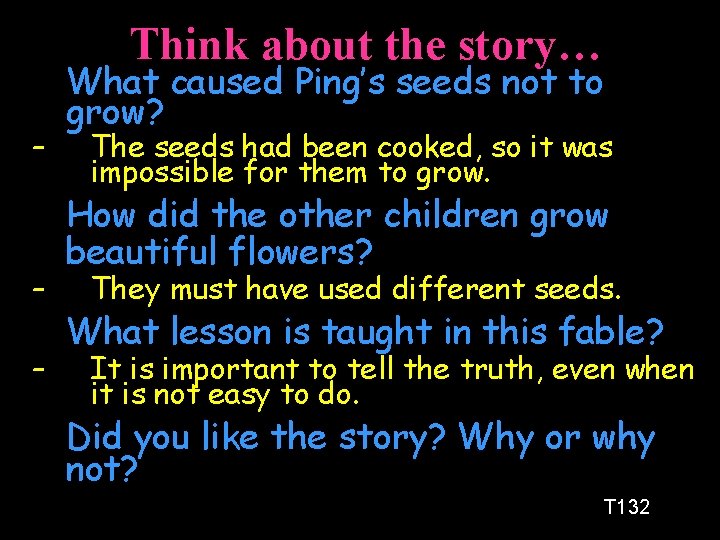 Think about the story… 1. What caused Ping’s seeds not to grow? – –