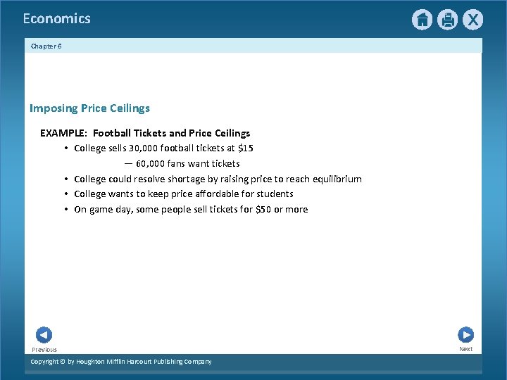 Economics Chapter 6 Imposing Price Ceilings EXAMPLE: Football Tickets and Price Ceilings • College