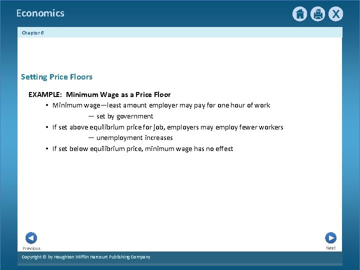 Economics Chapter 6 Setting Price Floors EXAMPLE: Minimum Wage as a Price Floor •