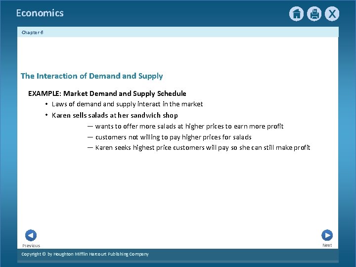 Economics Chapter 6 The Interaction of Demand Supply EXAMPLE: Market Demand Supply Schedule •