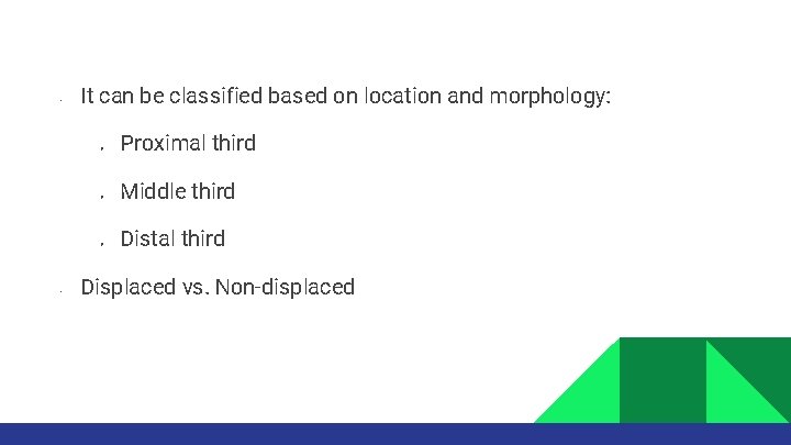 • It can be classified based on location and morphology: Ø Ø Ø