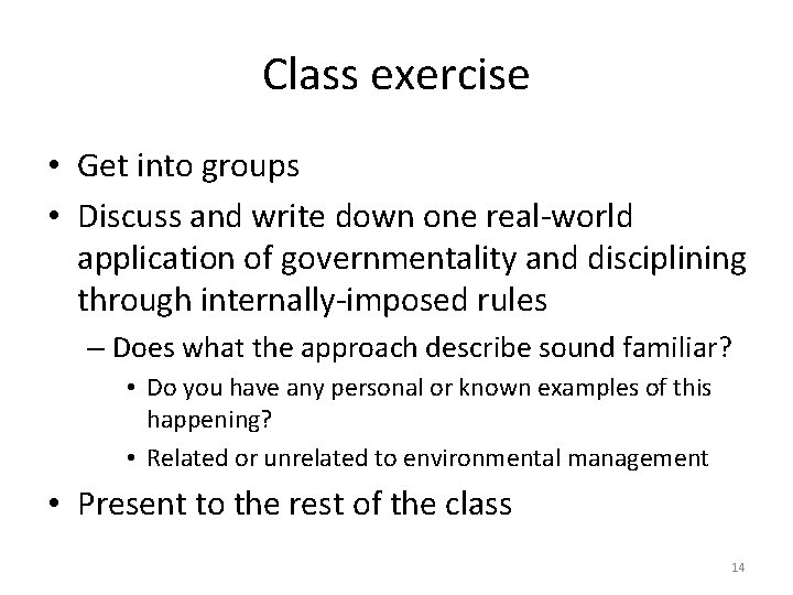 Class exercise • Get into groups • Discuss and write down one real-world application