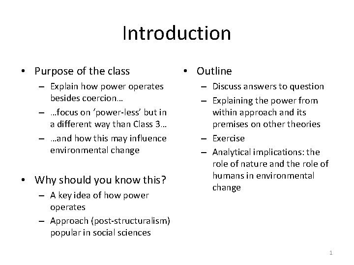 Introduction • Purpose of the class – Explain how power operates besides coercion… –