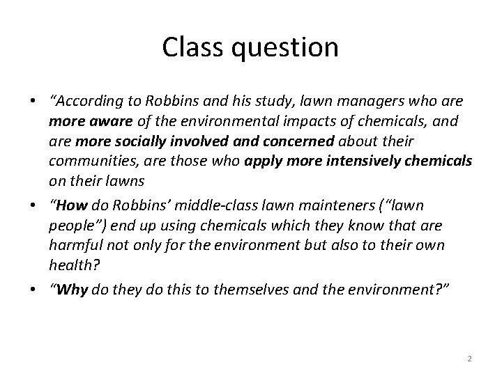 Class question • “According to Robbins and his study, lawn managers who are more