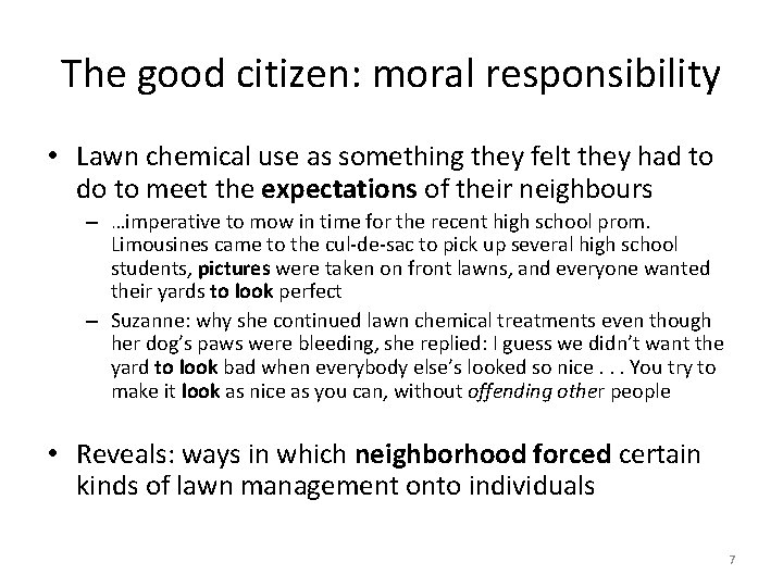 The good citizen: moral responsibility • Lawn chemical use as something they felt they