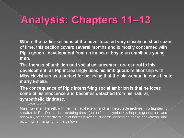 Analysis: Chapters 11– 13 Where the earlier sections of the novel focused very closely