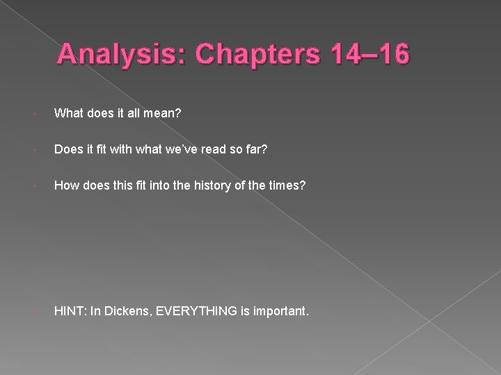 Analysis: Chapters 14– 16 What does it all mean? Does it fit with what