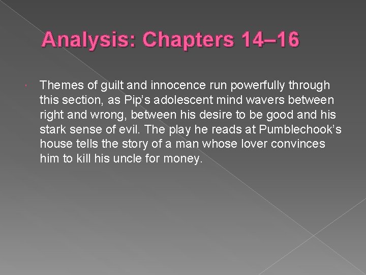 Analysis: Chapters 14– 16 Themes of guilt and innocence run powerfully through this section,