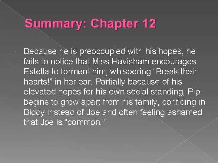 Summary: Chapter 12 Because he is preoccupied with his hopes, he fails to notice