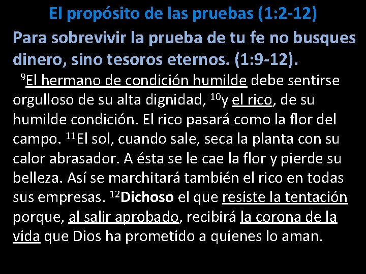 El propósito de las pruebas (1: 2 -12) Para sobrevivir la prueba de tu