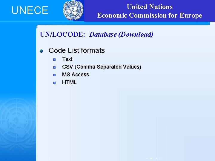 UNECE United Nations Economic Commission for Europe UN/LOCODE: Database (Download) Code List formats Text