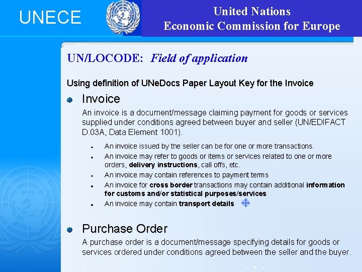 United Nations Economic Commission for Europe UNECE UN/LOCODE: Field of application Using definition of