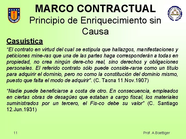 MARCO CONTRACTUAL Principio de Enriquecimiento sin Causa Casuística “El contrato en virtud del cual