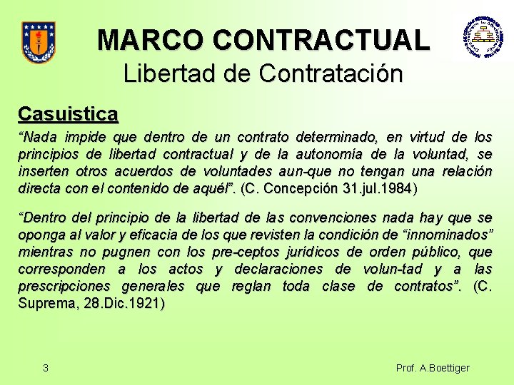 MARCO CONTRACTUAL Libertad de Contratación Casuistica “Nada impide que dentro de un contrato determinado,