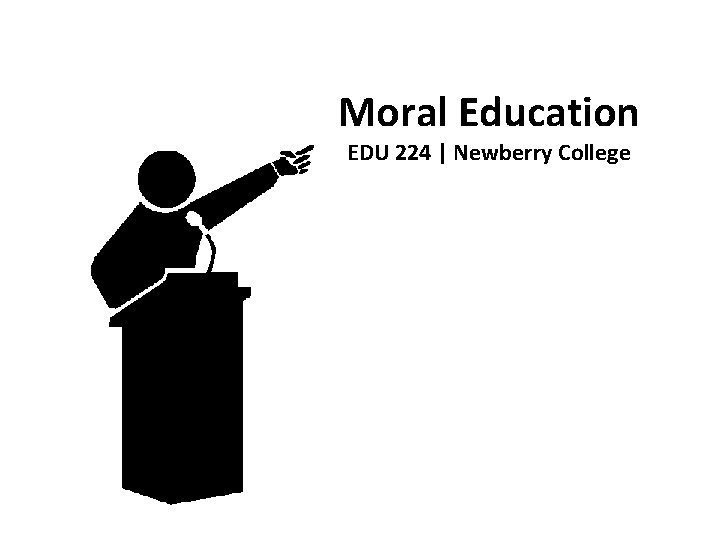 Moral Education EDU 224 | Newberry College 