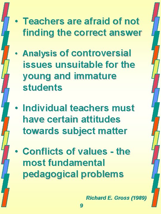  • Teachers are afraid of not finding the correct answer • Analysis of